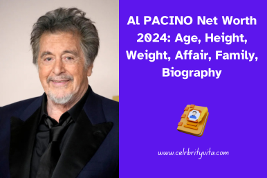 Al PACINO Net Worth 2024 Age, Height, Weight, Affair, Family, Biography